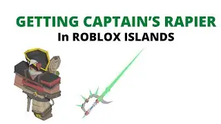 Getting CAPTAIN&rsquo;S RAPIER in ROBLOX ISLANDS!