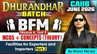 CAIIB June 2026 |Dhurandhar Batch | BFM Module A |MCQs + Concepts | Facilities for Exporters | Manvi