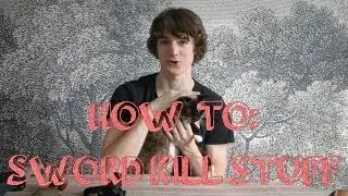 How To: Sword Kill Stuff