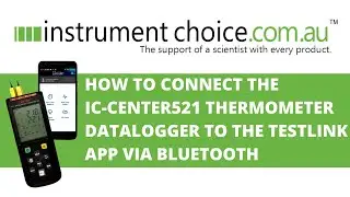 How to Connect the IC-Center521 Thermometer Datalogger to the TestLink App via Bluetooth