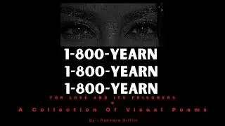 1-800-YEARN | A Collection Of Visual Poems