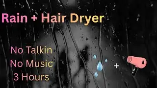 Don't miss Rain + Hair Dryer Sounds for Deep Sleep | No Talking | 3 Hours
