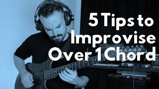 5 Tips to Improvise Over 1 Chord!