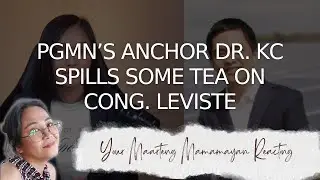 PGMN Anchor Dr  KC Spills Some Tea on Cong  Leviste