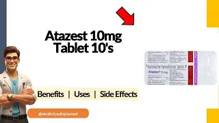 Atazest 10mg Tablet Uses, Side Effects & Dosage Explained! 💊