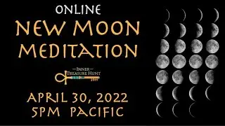April 30, 2022 New Moon Meditation