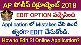 AP Police SI Online Application form Edit Option 2018 | APSLPRB SI Recruitment Notification 2018