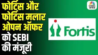 Fortis Health Stock Surges 7% After SEBI Approves Open Offer &ndash; Full Market Analysis