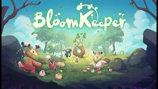 Bloomkeeper - GameplayTrailer
