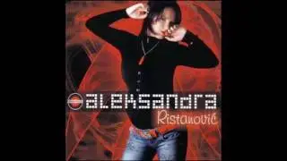 Aleksandra Ristanović - Sama izlazim - (Audio 2007)