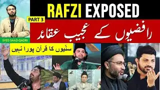 Rawafiz Exposed  | Rafziyon ke Ajeeb Aqeede - PART 3 | Sunni Quran Pura nahi - Rafzi Ilzam ka Jawab