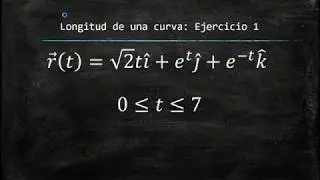 Funciones Vectoriales - Longitud de una curva (Ejercicio 1)
