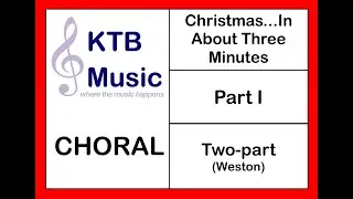 Christmas In About Three Minutes (Weston) Two Part [Part One Only]