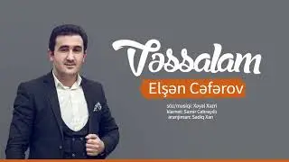 Elşen Ceferov - Vessalam (Yeni 2020)