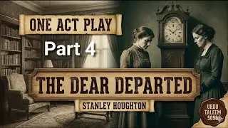 Class 9 English | Lesson 11 | The Dear Departed | English/Urdu Explanation | Part 4