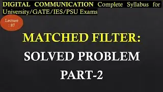 Solved Problem Based on Matched Filter Part 2 | Digital Communication | R K Classes | Lec 87