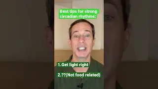 Building strong circadian rhythms: The 2 most important zeitgebers (Not food-related)