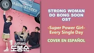 Strong Woman Do BongSoon - Super power girl - Every Single Day - COVER ESPA&Ntilde;OL