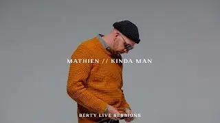 Mathien - Kinda Man (BERTY Live Session)