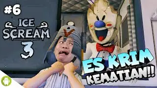 DIPAKSA MAKAN ES SAMPE ENDUT!! Ice Scream 3 Part 6 [SUB INDO] ~Makin Bar Bar!