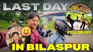 Last Day In Bilaspur✌️😳|| Enjoying With Friends 💕||RAW VLOG😊 ||Shivansh Acharya Vlogs || 