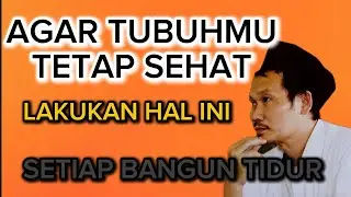 Ngaji Gus Baha//Agar Tubuhmu tetap sehat Lakukan hal ini 