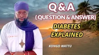 Kongo Wattu - Q&A Diabetes Explained ( Health Talk)