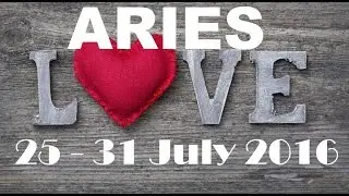 Aries Weekly Special LOVE Reading 25th - 31st July 2016
