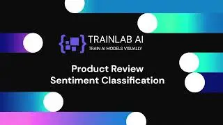 Train a Custom AI Model for E-Commerce Reviews | Sentiment Classification with TrainLab