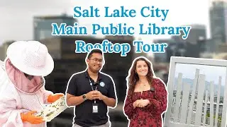 Salt Lake City Main Public Library Rooftop Tour