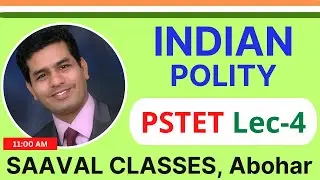 Lec-4 Indian Polity PSTET Paper-2 Social Science | SAAVAL CLASSES Abohar | M: 95693-66100