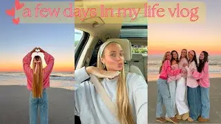 A Few Days in my Life! | Sunset, Girl Time, The Tiktok Ban | Grace Taylor