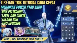Tips Dan Trik Cara Cepat Menaikkan Power Atau Skor - Soul Land World of Soul Hunter