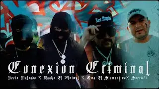 CONEXION CRIMINAL-Doer UnderSide 821 featuring Necio Malvado G-wa El Diamantino Raako El Animal 
