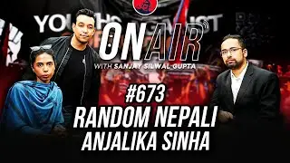 On Air With Sanjay #673  - Random Nepali and Anjalika Sinha