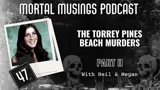 47. The Torrey Pines Beach Murders Part 2