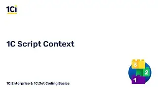 Episode 6. 1C Script Context | 1C:Enterprise & 1C:Jet Coding Basics