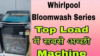 Whirlpool Bloomwash Washing Machine Demo|| Whirlpool Best top load Washing Machine Demo|Latest