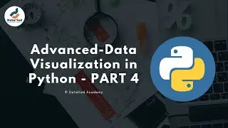 Advanced Data Visualization in Python - PART 4