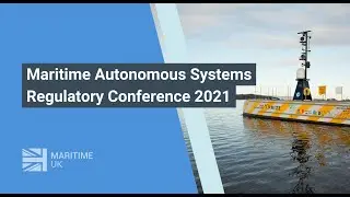 Maritime Autonomous Systems Regulatory Conference 2021 Day 1 Session 2