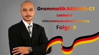 Lektion 5 | Grammatik Aktiv B2-C1 | Informationen direkt zum Verb | Folge 11