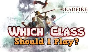 The Ultimate Gameplay Guide for Pillars of Eternity II: Deadfire- Which Class Should I Play?