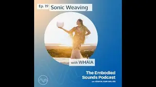 ES EP20   Sonic Weaving with WHAIA
