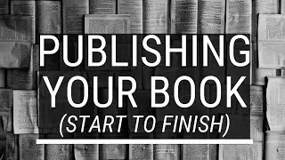 How to Publish a Book: Start to Finish