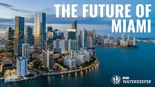 The Future Of Miami | Clean Water Is What Makes Miami, Miami