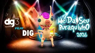 dg3 Music feat Dig - Me d&aacute; Seu Buraquinho 2026