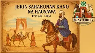 JERIN SARAKUNAN KANO HAUSAWA (999 A.D - 1805) 