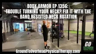 Body Armor Ep 1356: Trouble turning your neck? Fix it with the Band Resisted Neck Rotation