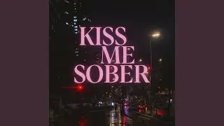 Kiss Me Sober