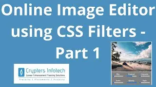 Online Image Editor using CSS Filter - Part 1 | Edit an Image's Sepia, Saturation, GrayScale etc